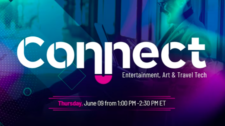 Connect: Entertainment, Art & Travel Tech, Bringing Together Startups With The Media 